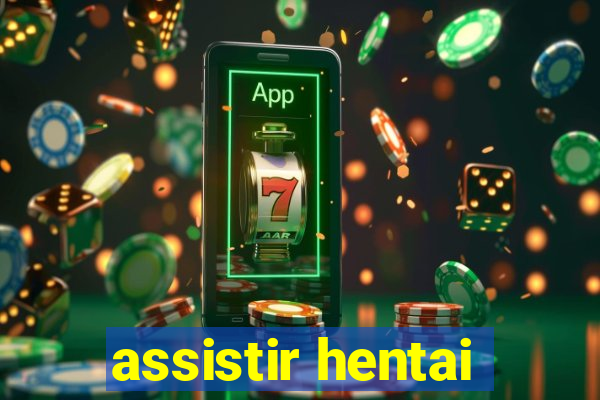 assistir hentai